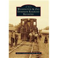 Washington & Old Dominion Railroad Revisited 9781467116381