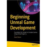 Beginning Unreal Game Development 9781484256381