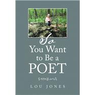 So You Want to Be a Poet 9781532076381