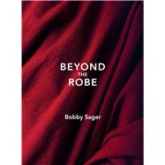 Beyond the Robe : Science for Monks and All It Reveals about Tibetan Monks and Nuns 9781576876381