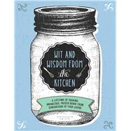Wit and Wisdom from the Kitchen 9781604336382