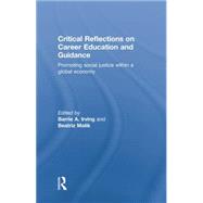Critical Reflections on Career Education and Guidance: Promoting Social Justice within a Global Economy 9780415646383