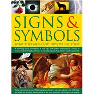 Signs & Symbols: What They Mean and How We Use Them: A Fascinating Visual Examination of How Signs and Symbols Developed as a Means of Communication Throughout History 9781846816383