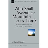 Who Shall Ascend the Mountain of the Lord? 9780830826384