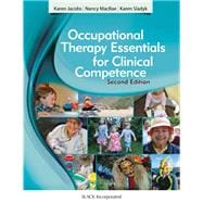 Occupational Therapy Essentials for Clinical Competence 9781617116384