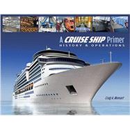A Cruise Ship Primer: History & Operations 9780870336386