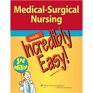 Springhouse 2E; LWW Medical-Surgical Nursing Made Incredibly Easy! 3E Package 9781469836386