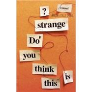 Do You Think This Is Strange? A Novel 9781927366387