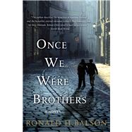 Once We Were Brothers 9781250046390