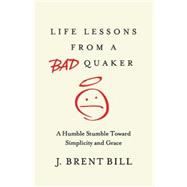 Life Lessons from a Bad Quaker 9781501816390