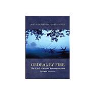 LSC POL GENERAL USE ORDEAL BY FIRE: THE CIVIL WAR AND RECONSTRUCTION 9781260396393