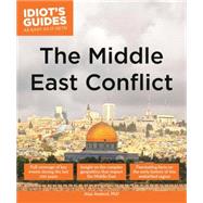Idiot's Guides The Middle East Conflict 9781615646395