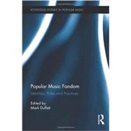 Popular Music Fandom: Identities, Roles and Practices 9780415506397
