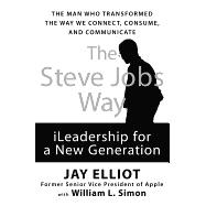 The Steve Jobs Way iLeadership for a New Generation 9781593156398