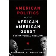 American Politics and the African American Quest for Universal Freedom 9780205536399