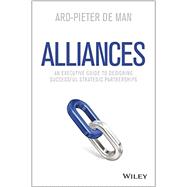 Alliances An Executive Guide to Designing Successful Strategic Partnerships 9781118486399