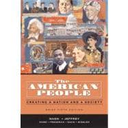 American People, The: Creating a Nation and a Society, Concise Edition, Combined Volume 9780321316400