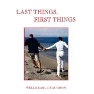 Last Things, First Things