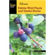 Basic Illustrated Edible Wild Plants and Useful Herbs 9781493036400