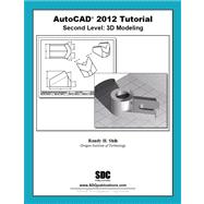 AutoCAD 2012 Tutorial - Second Level : 3D Modeling 9781585036400