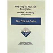 Preparing for Your ACS Examination in General Chemistry - The Official Guide 9781732776401