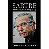 Sartre: A Philosophical Biography 9780521826402