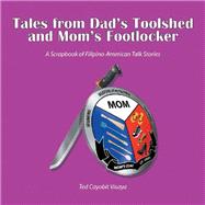 Tales from Dad’s Toolshed and Mom’s Footlocker 9781796046403