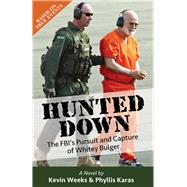 Hunted Down: The Fbi's Pursuit and Capture of Whitey Bulger 9780986216404