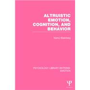 Altruistic Emotion, Cognition, and Behavior 9781138816404