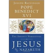 Jesus of Nazareth: The Infancy Narratives 9780385346405