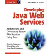 Developing Java TM  Web Services: Architecting and Developing Secure Web Services Using Java