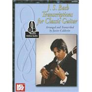 J. S. Bach Transcriptions for Classic Guitar 9780786686407