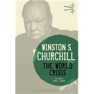 The World Crisis Volume I 1911-1914 9781472586407