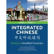 Integrated Chinese Level 1 Part 1 Workbook: Simplified Characters 9780887276408