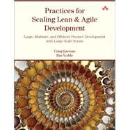 Practices for Scaling Lean & Agile Development Large, Multisite, and Offshore Product Development with Large-Scale Scrum 9780321636409