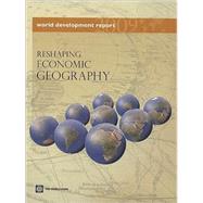 World Development Report 2009: Reshaping Economic Geography