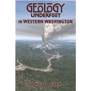 Geology Underfoot in Western Washington 9780878426409