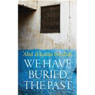 We Buried the Past 9781910376409