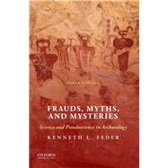 Frauds, Myths, and Mysteries Science and Pseudoscience in Archaeology 9780190096410