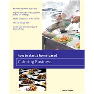 How to Start a Home-based Catering Business, 7th 9780762796410
