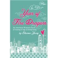 Year of Fire Dragons: An American Woman's Story of Coming of Age in Hong Kong 9789881376411
