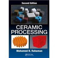 Ceramic Processing, Second Edition 9781498716413