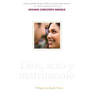 Dios, sexo y matrimonio / God, Sex and Marriage 9780874866414