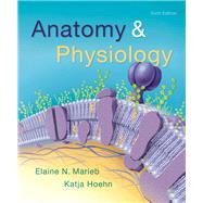 Anatomy & Physiology, 6/e 9780134156415
