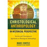 Christological Anthropology in Historical Perspective 9780310516415