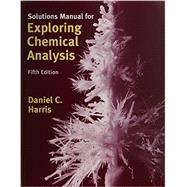 Exploring Chemical Analysis-Solution Manual 9781464106415