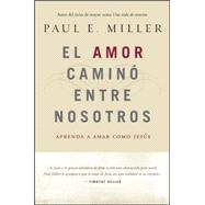 El amor caminó entre nosotros / Love Walked Among Us 9781496406415