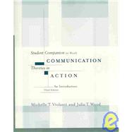 Communication Theories in Action-Student Companion 9780534566418