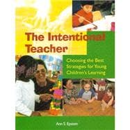 Intentional Teacher : Choosing the Best Strategies for Young Children's Learning 9781928896418