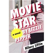 Movie Star by Lizzie Pepper 9780670016419